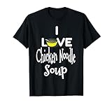 I Love Chicken Noodle Soup T-Shirt