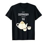 Real East Frisians drink tea East Frisia North German T-Shirt