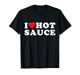 I Love Hot Sauce Funny Valentines Day I Love Hot Chili-Sauce T-Shirt