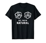Yes, they're Natural 20 d20 dice funny RPG gamer T Shirt