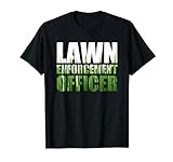 Lawn Enforcement Officer Grass Cutting Mowing Landscape Gift T-Shirt