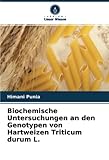 Biochemische Untersuchungen an den Genotypen von Hartweizen Triticum durum L. (German Edition)