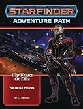 Paizo Starfinder Adventure Path #34: We’re No Heroes (Fly Free or Die 1 of 6)